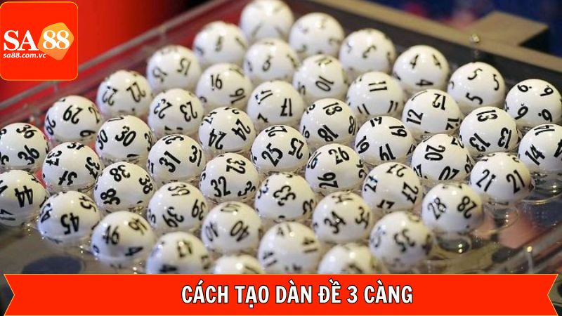 Dàn Đề 3 Càng - Thủ Thuật Bắt Lô Bất Bại Từ SA88 3 Hé lộ các phương pháp dàn đề 3 càng luôn thắng