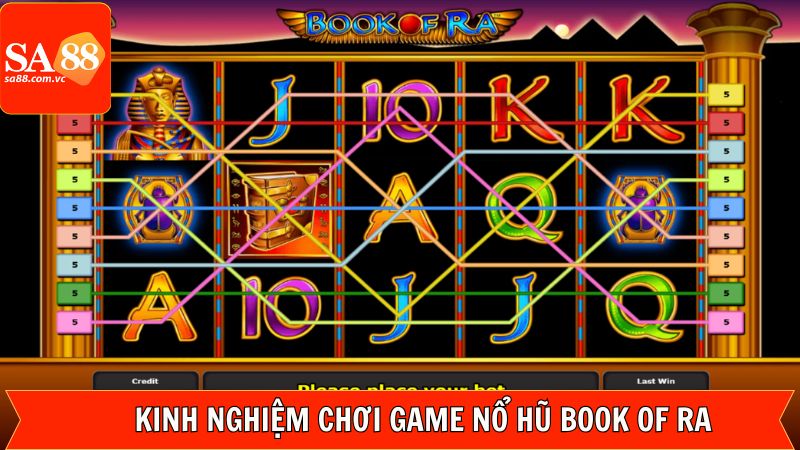 Book Of Ra - Tựa Game Slot Hấp Dẫn Trên Hệ Thống SA88 4 Bí kíp săn thưởng với jackpot khủng từ cao thủ
