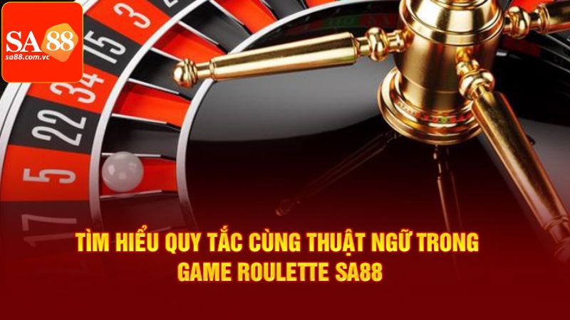 Roulette SA88 - Cách Chơi Thắng Lớn Đến Từ Cao Thủ 3 Các thuật ngữ thường thấy trong roulette SA88